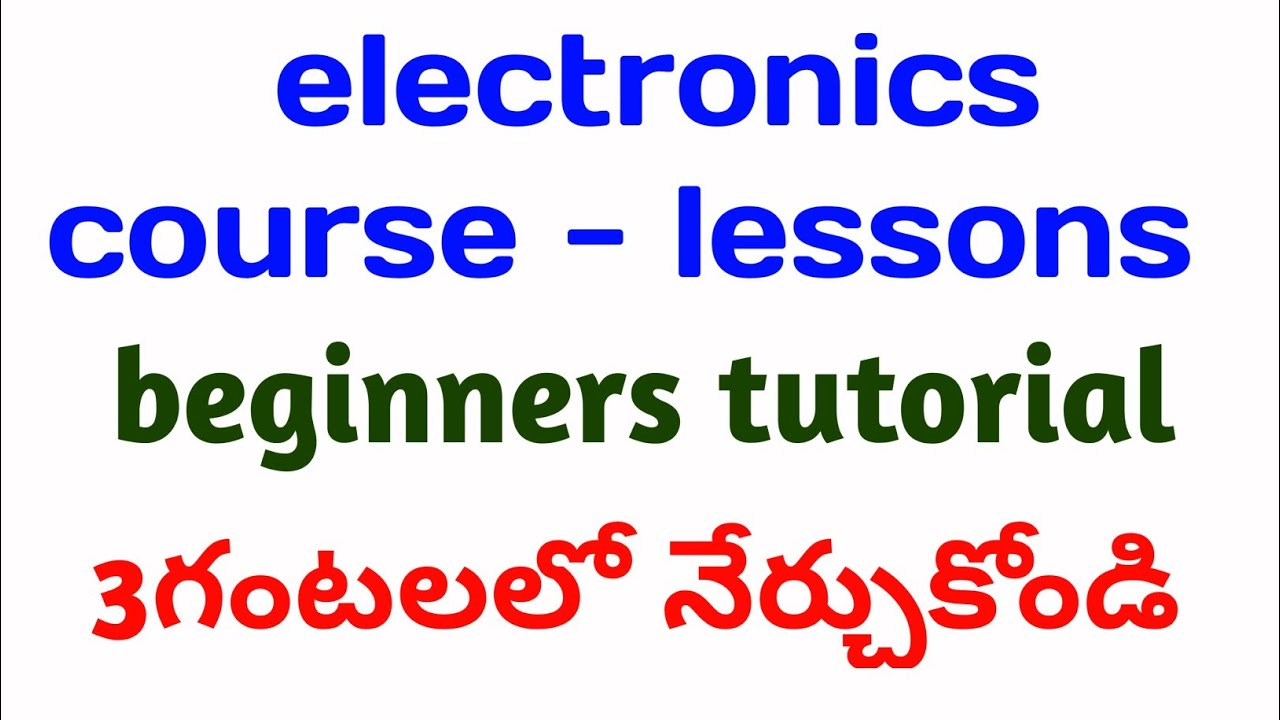 electronics course lessons beginner tutorials in telugu