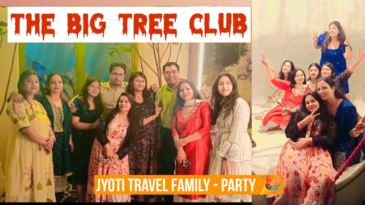 The Big Tree Delhi | Club Party | The Big Tree Cafe |   Party Enjoy | Jyoti Travel Family 