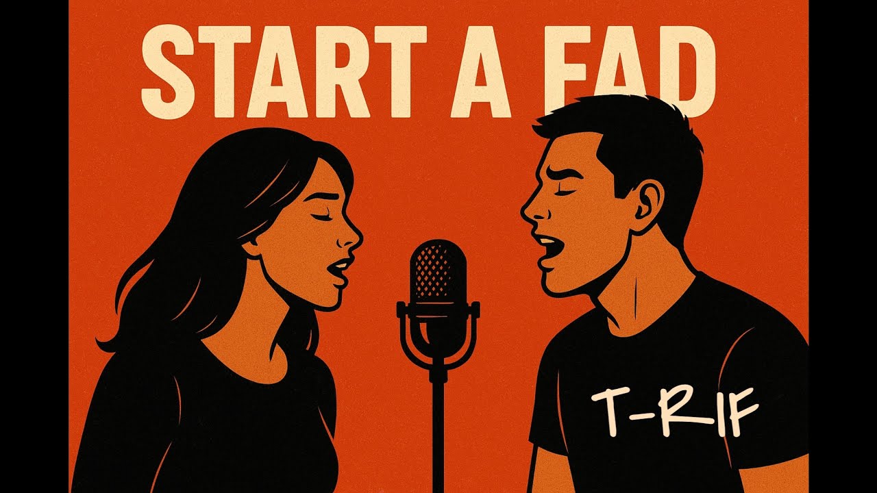 Start a Fad🎵 (Lyrics by T-Rif)