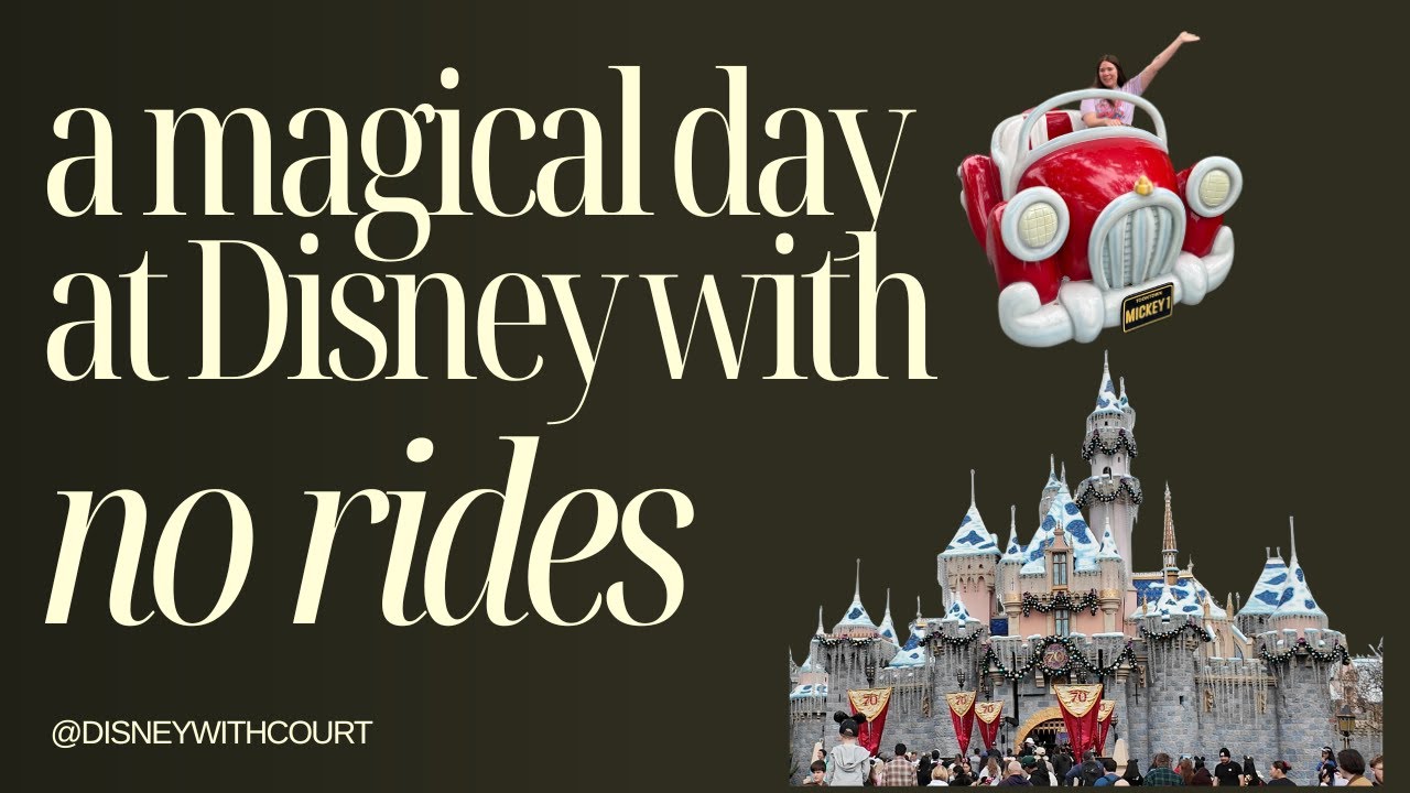A Day at Disneyland with NO RIDES! The most magical day I've had!