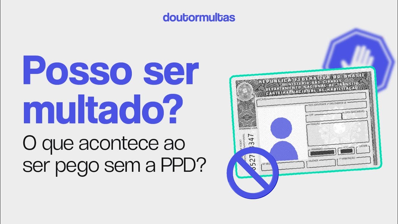Dirigir Antes de Receber a PPD: Posso Ser Multado?