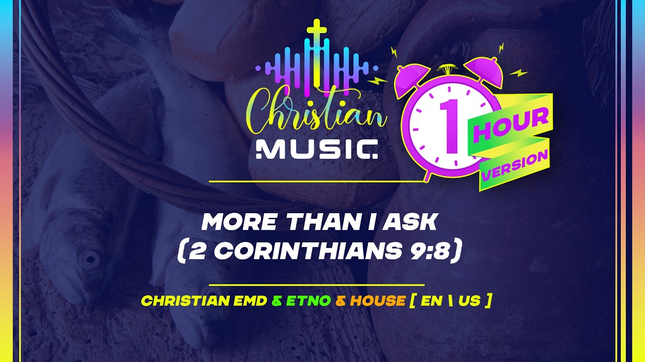† 🇺🇸 More than I ask (2 Corinthians 9:8) 1 HOUR [EN/US] Christian Music is EDM Worship