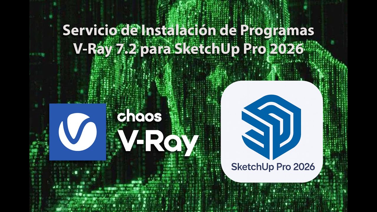 VRAY 7.2 para Sketchup Pro 2026 | Servicio de Instalación Remota "CERO ESTRÉS"