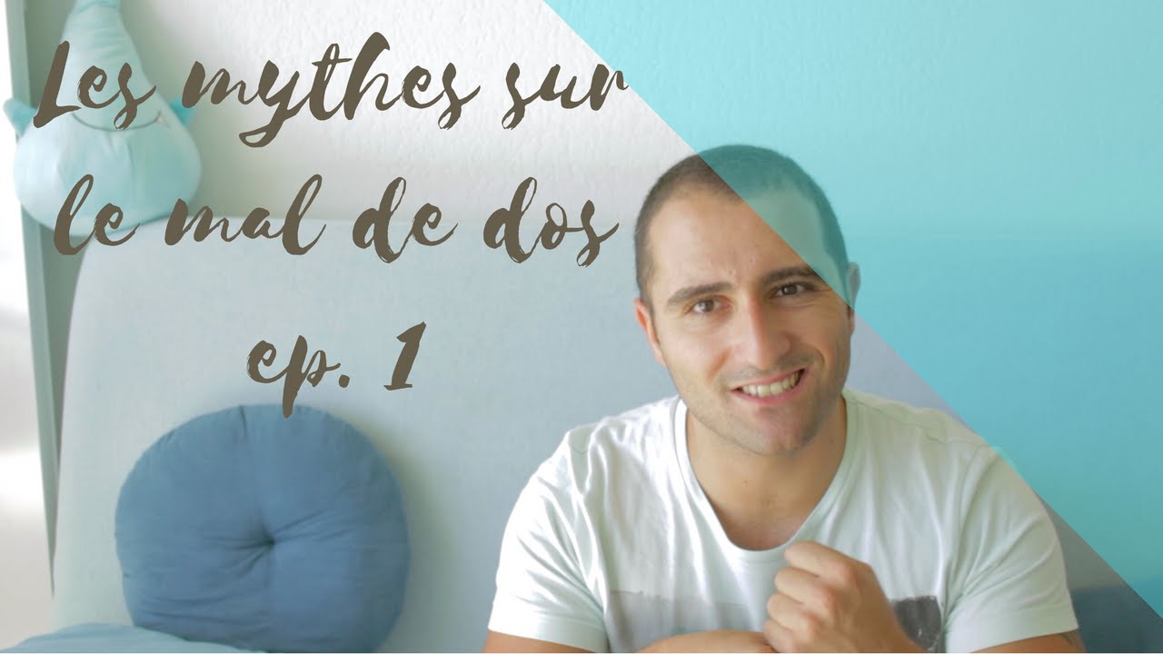 La fin des mythes sur le mal de dos - épisode 1