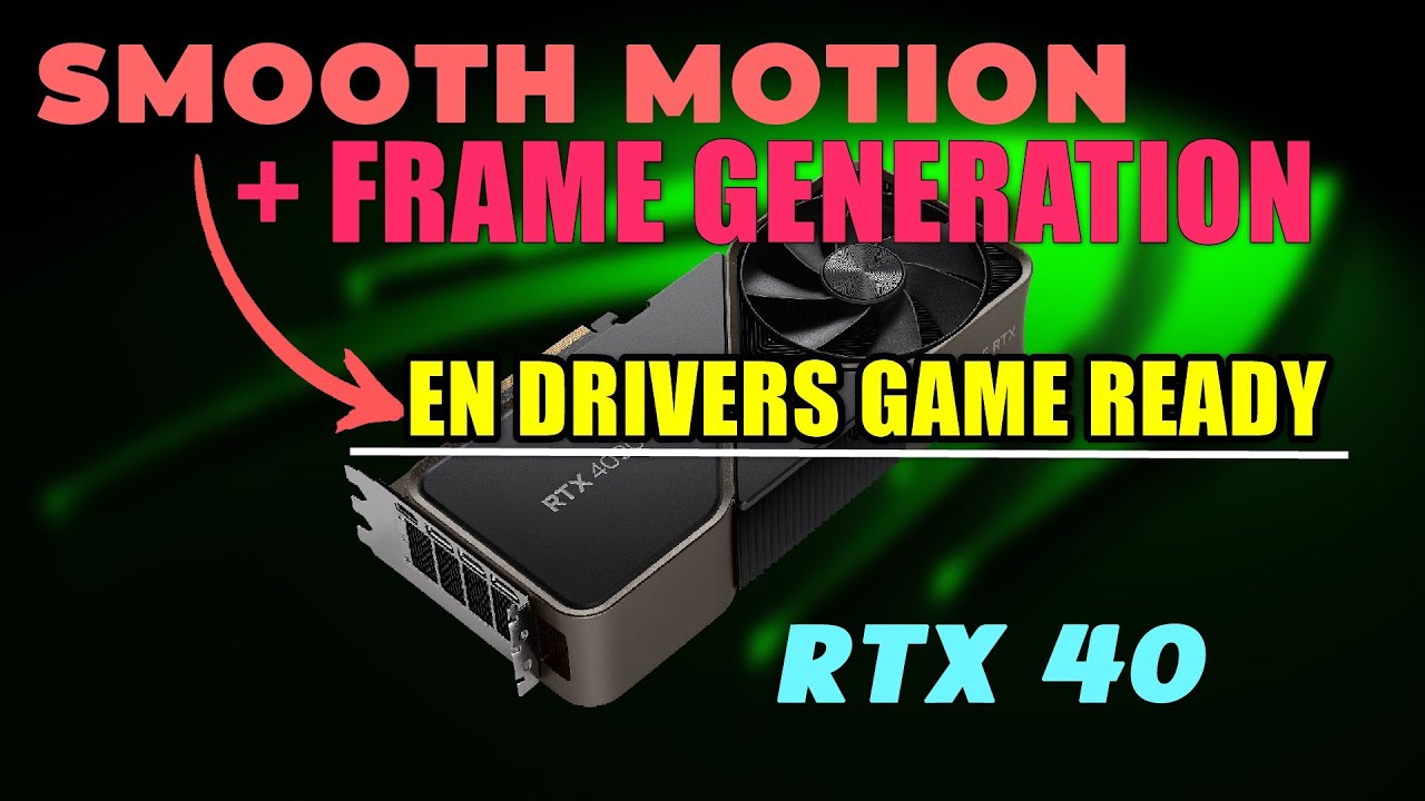 ⭐​COMBINAR SMOOTH MOTION + GENERACIÓN DE FOTOGRAMAS EN RTX4000⭐​DRIVERS OFICIALES⭐​PRUEBAS GAMING⭐​