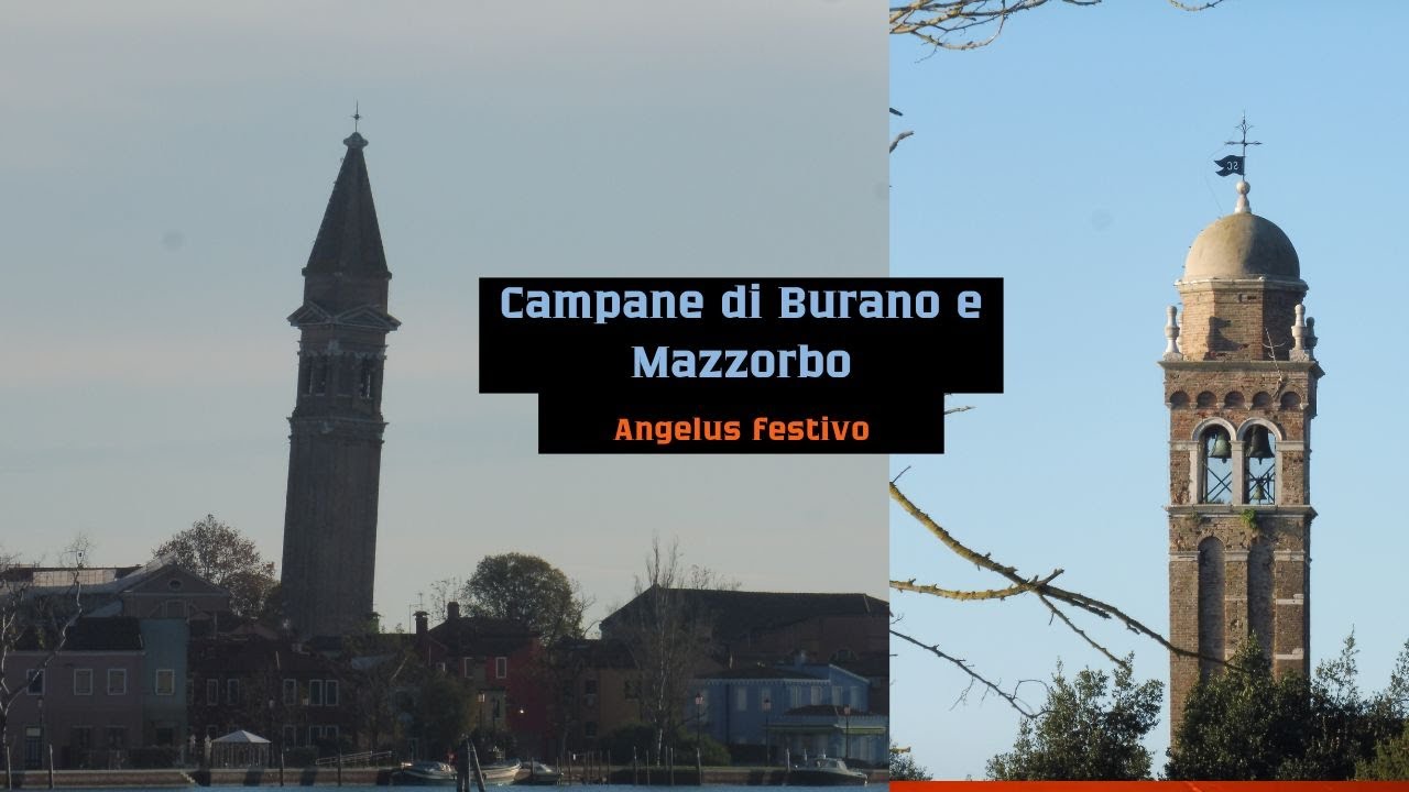 Angelus festivo con le campane di Burano e Mazzorbo [isole di VENEZIA]