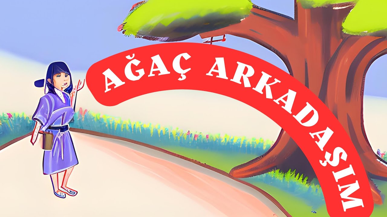 AĞAÇ ARKADAŞIM ( BİR JAPON MASALI )