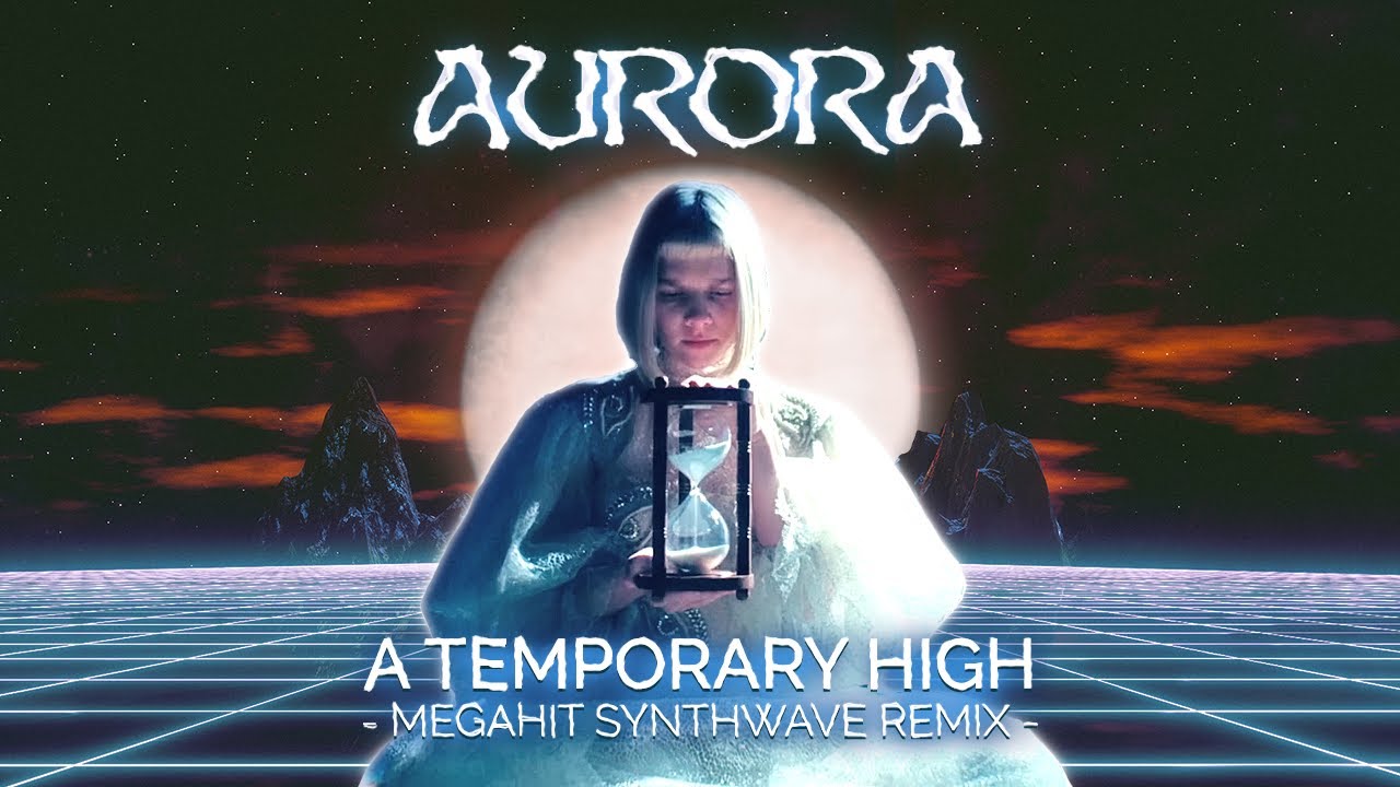 AURORA - A Temporary High (Megahit synthwave remix)