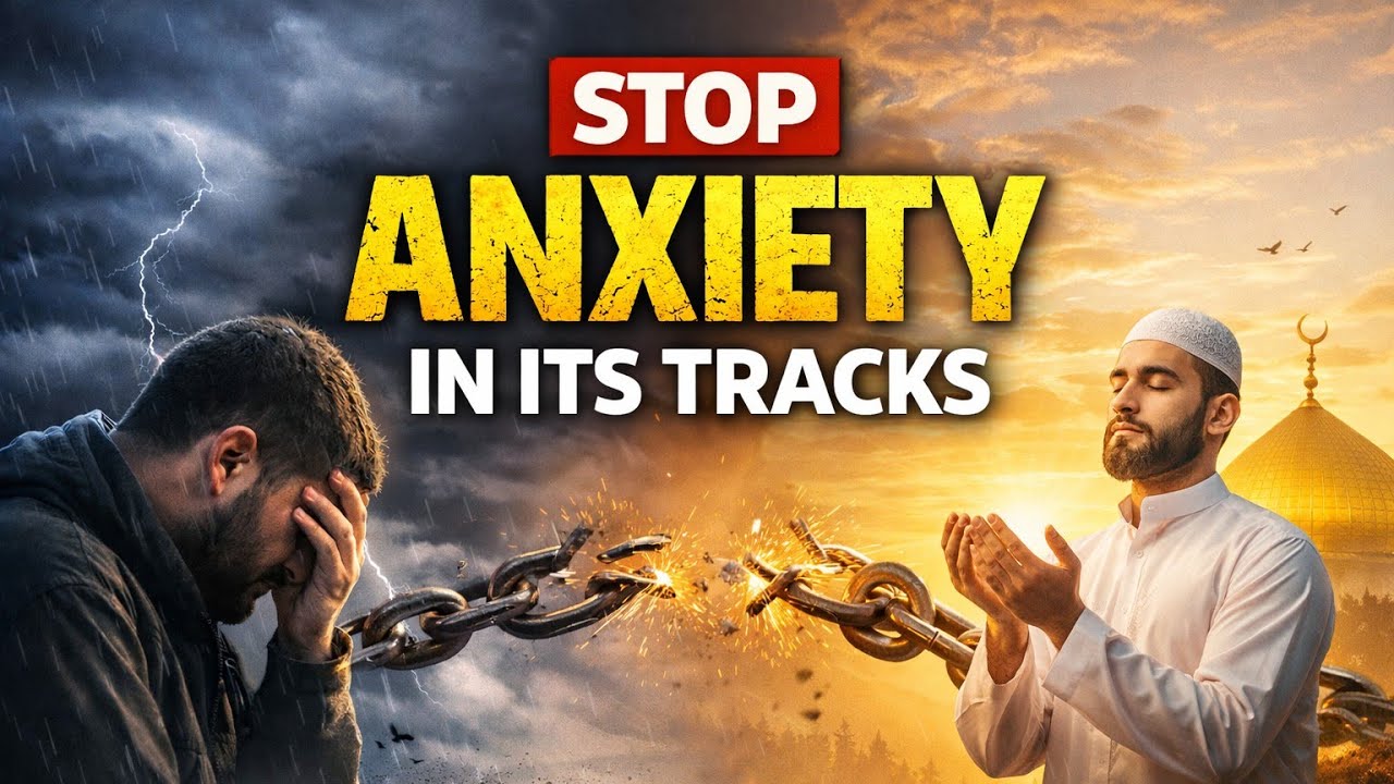 The Secret to Breaking Free from Anxiety and Worry — Trust Allah Completely