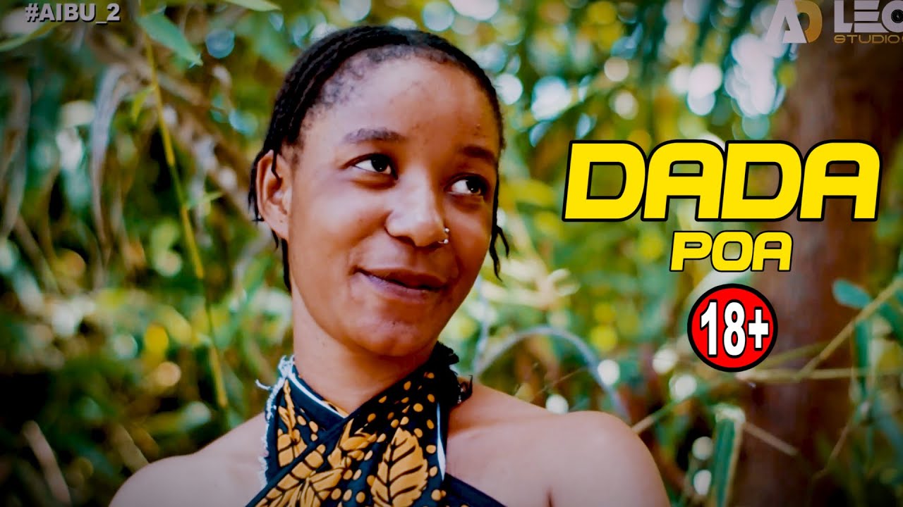 DADA POA | New Swahili Movie | Adam Leo Bongo Movie