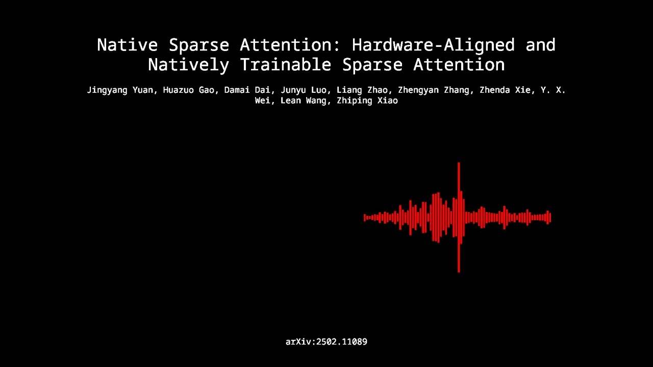 2502.11089 - Native Sparse Attention: Hardware Aligned and Natively Trainable Sparse Attention