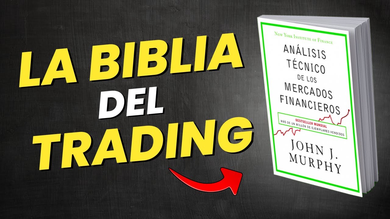 🎁RESUMEN | An&aacute;lisis T&eacute;cnico de los Mercados Financieros | John Murphy