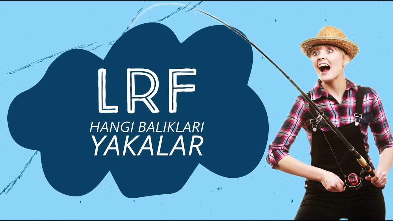 LRF Avcılığıyla Hangi Balıklar Yakalanır