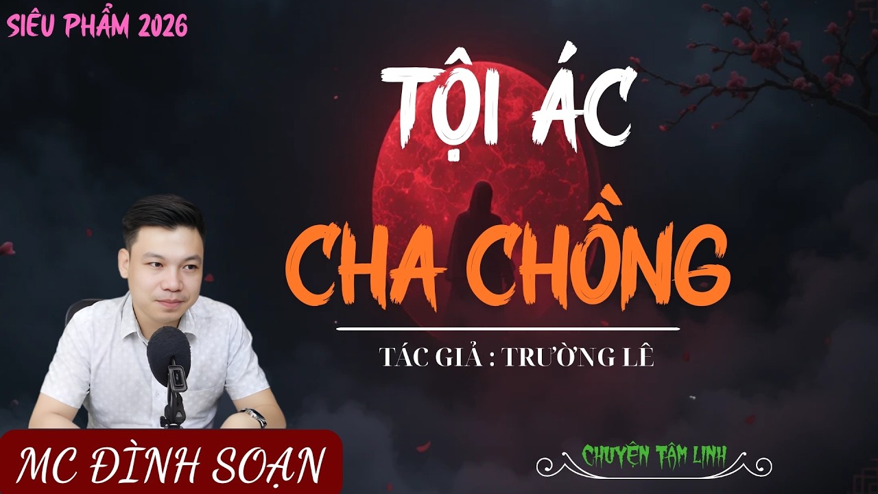 TRUYỆN MA ÍT QUẢNG CÁO : TỘI ÁC CHA CHỒNG | MC ĐÌNH SOẠN