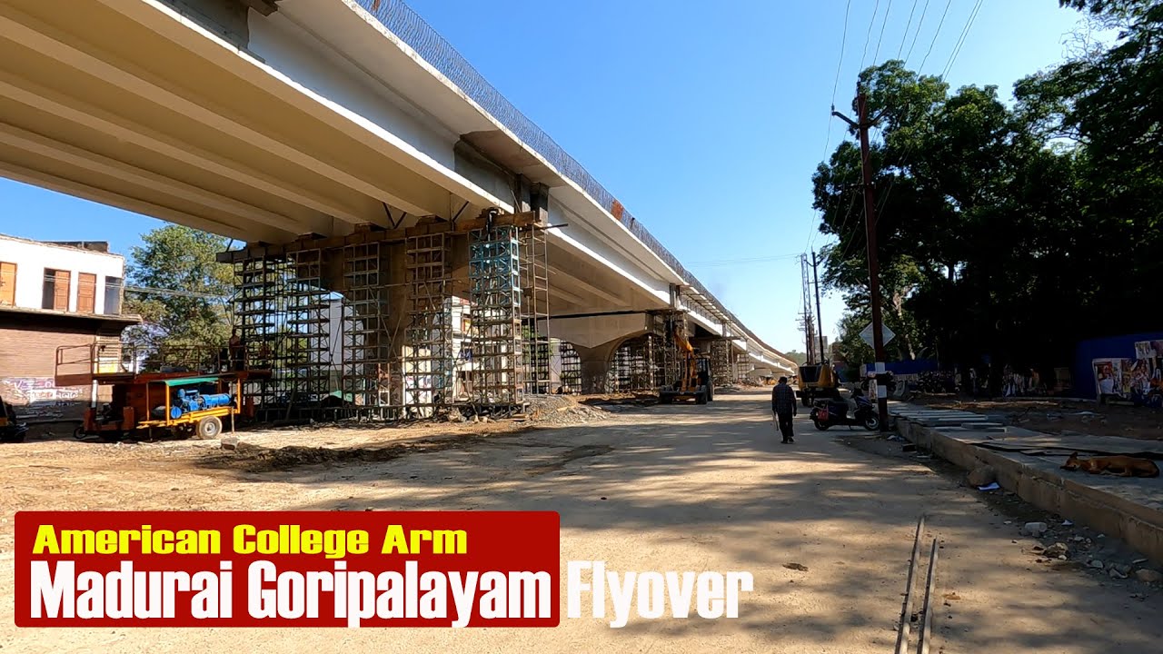 🔴 Madurai Goripalayam Flyover | American College Arm
