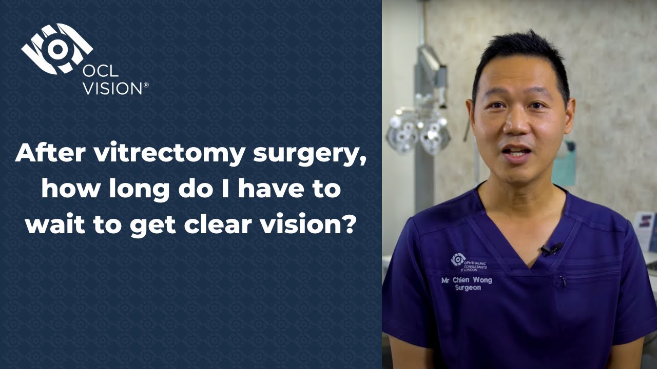 After vitrectomy surgery, how long do I have to wait to get clear vision? | OCL Vision