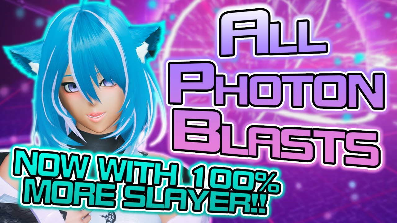 ALL Photon Blasts (including SLAYER)