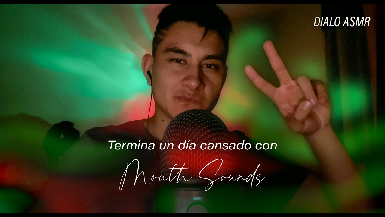 ASMR Mouth Sounds Muy Satisfactorios | 100% Relajación 😴