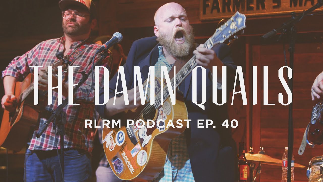 The Damn Quails - RLRM Podcast Ep. 40