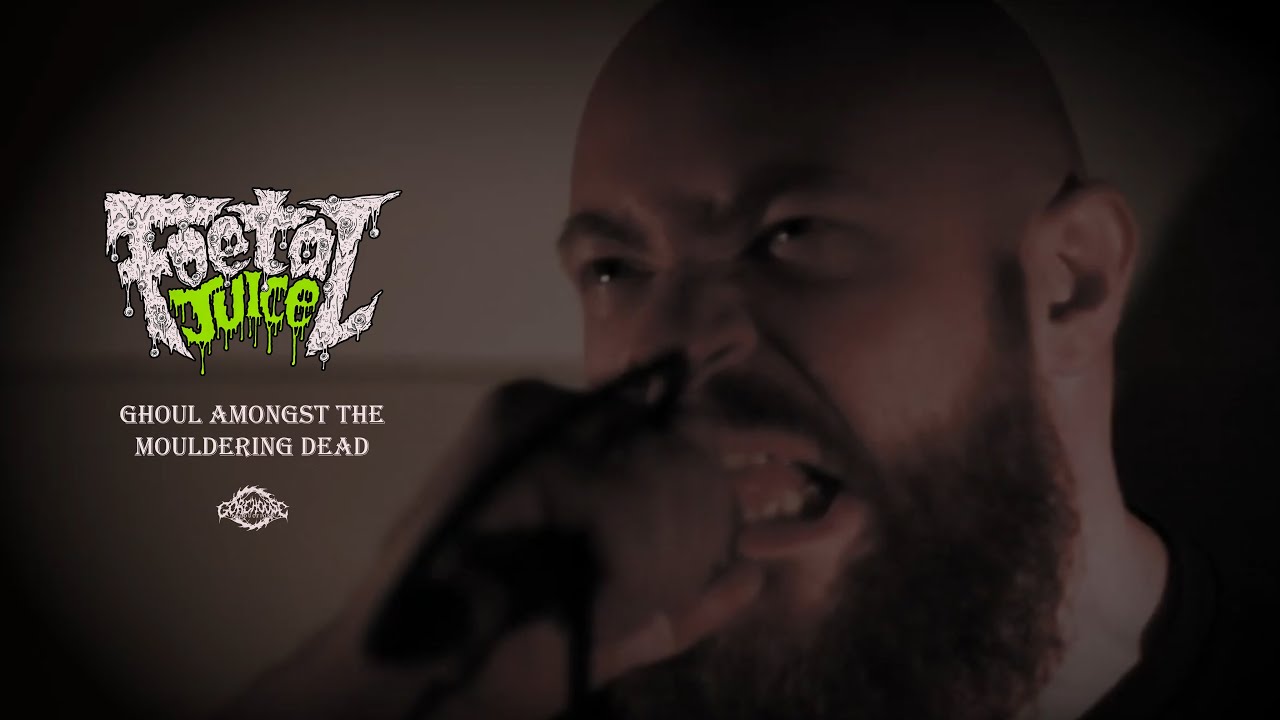Foetal Juice - Ghoul Amongst the Mouldering Dead (Official Music Video)