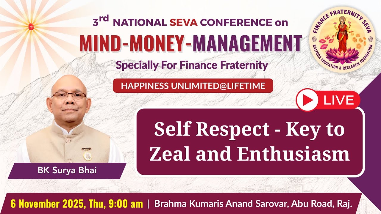 Self Respect - Key to Zeal and Enthusiasm, 6 Nov. 2025 : BK Surya Bhai