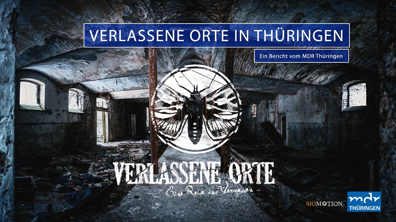 Verlassene Orte in Thüringen | MDR Bericht