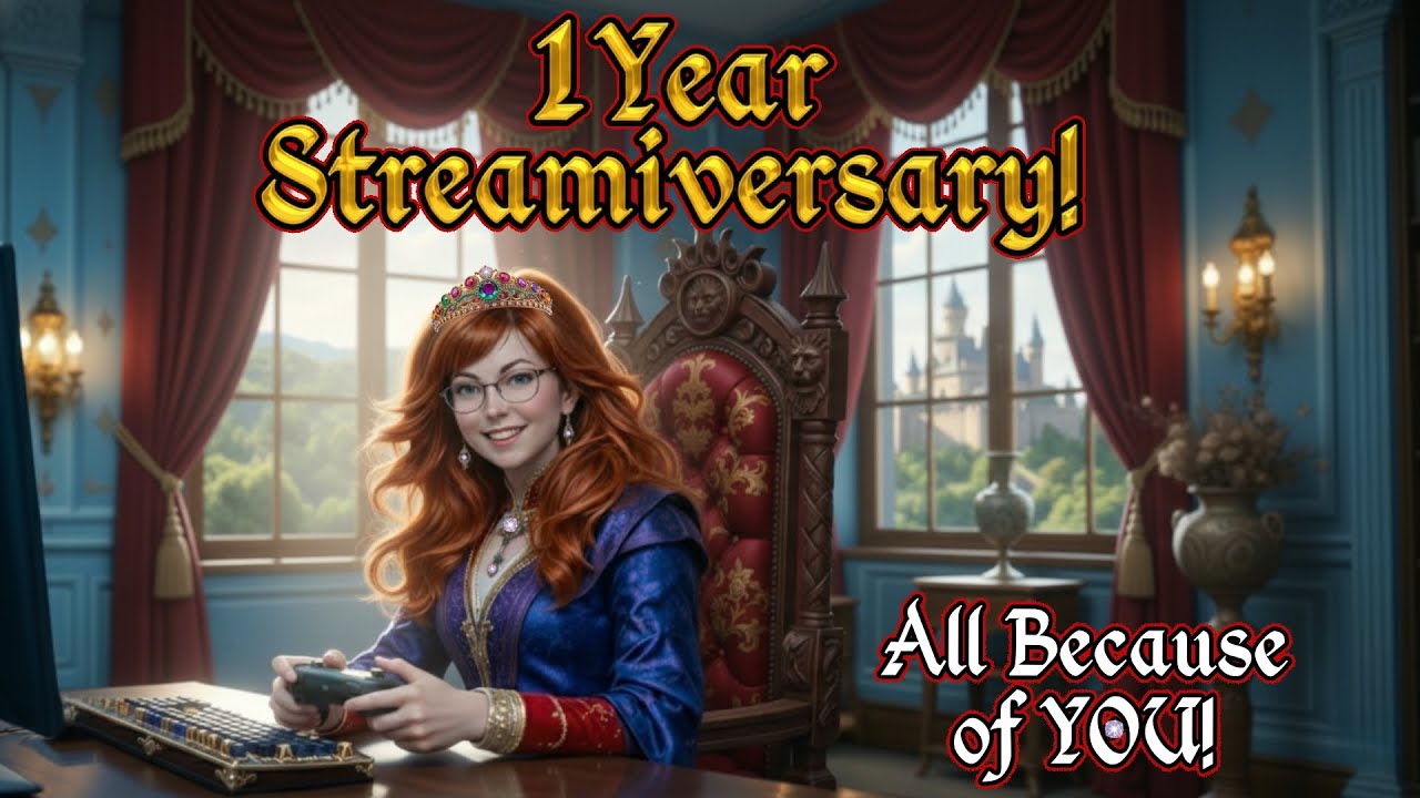 1 Year Streaming Anniversary: Chaos, Shenanigans, & All Of YOU!