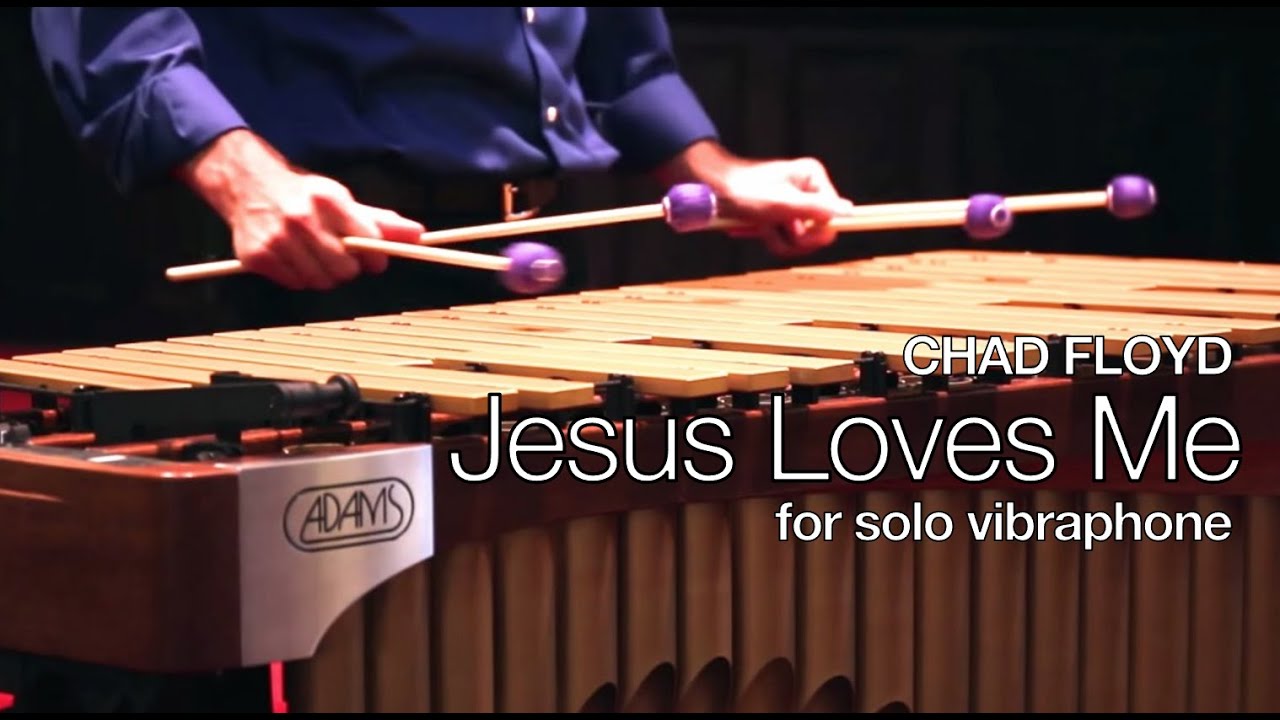 Jesus Loves Me, vibes solo, arr. Chad Floyd
