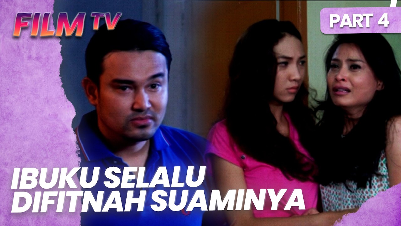 Ibuku terus difitnah suaminya | FILMTV | JANGAN BENCI IBUKU | PART 4