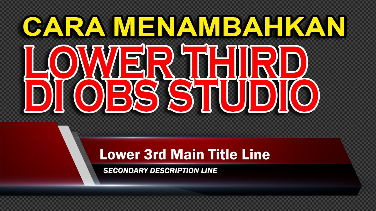Cara menambahkan lower third di OBS Studio, Lower Third OBS Studio