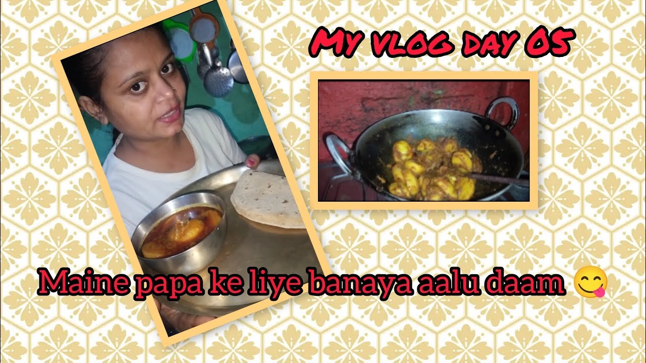 My vlog day 05 😋 Aaj Banaya Maine tasty testi Aalu Dam