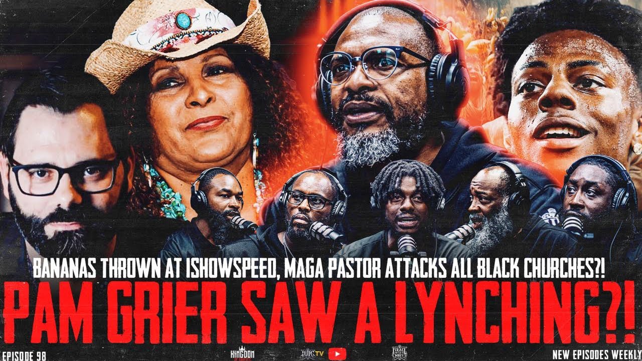Pam Grier Saw A Lynching?! | Bananas Thrown At IShowSpeed | MAGA Pastor Attacks ALL Black Churches?!