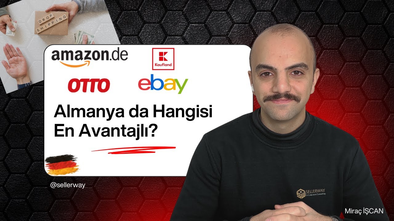 Almanya da E-Ticaret | Hangi Pazaryeri En Avantajlı? AMAZON-EBAY-OTTO-KAUFLAND/ Marka&Dropshipping?