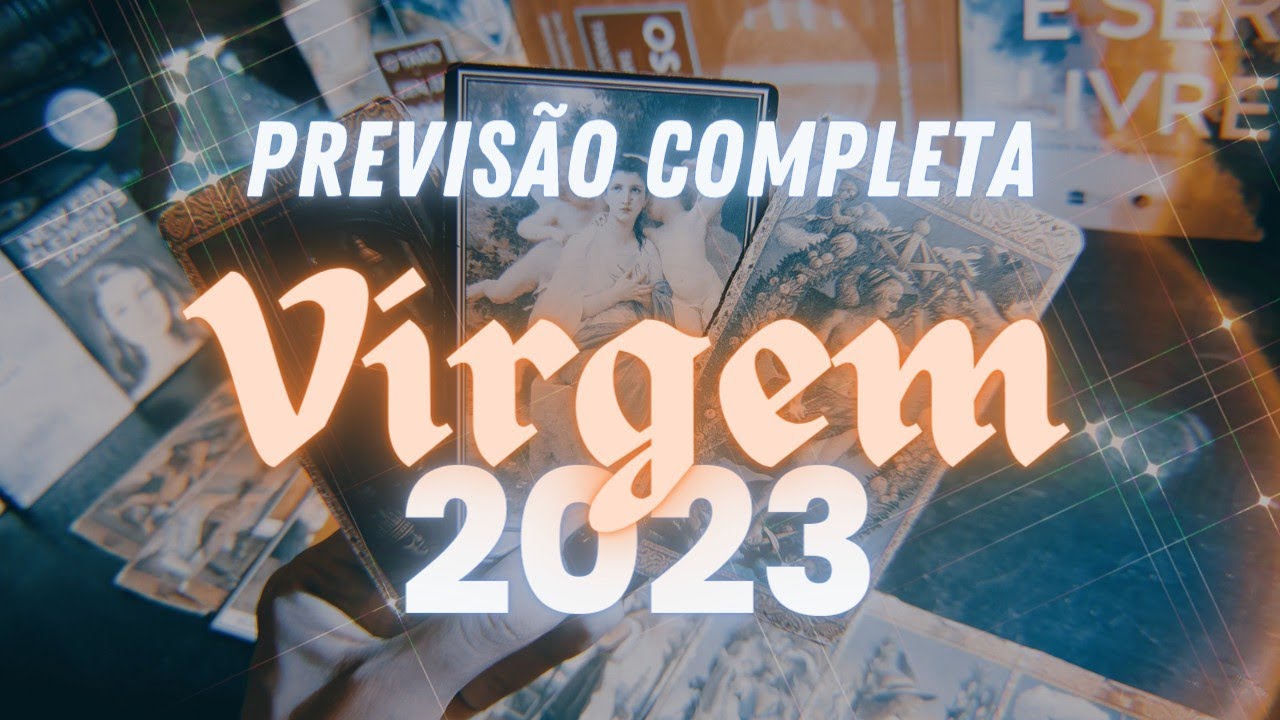🎆 VIRGEM 2023: ESSE CAP&Iacute;TULO DA SUA VIDA SER&Aacute; ENCERRADO! GRANDES MUDAN&Ccedil;AS NO AMOR E CARREIRA ✨