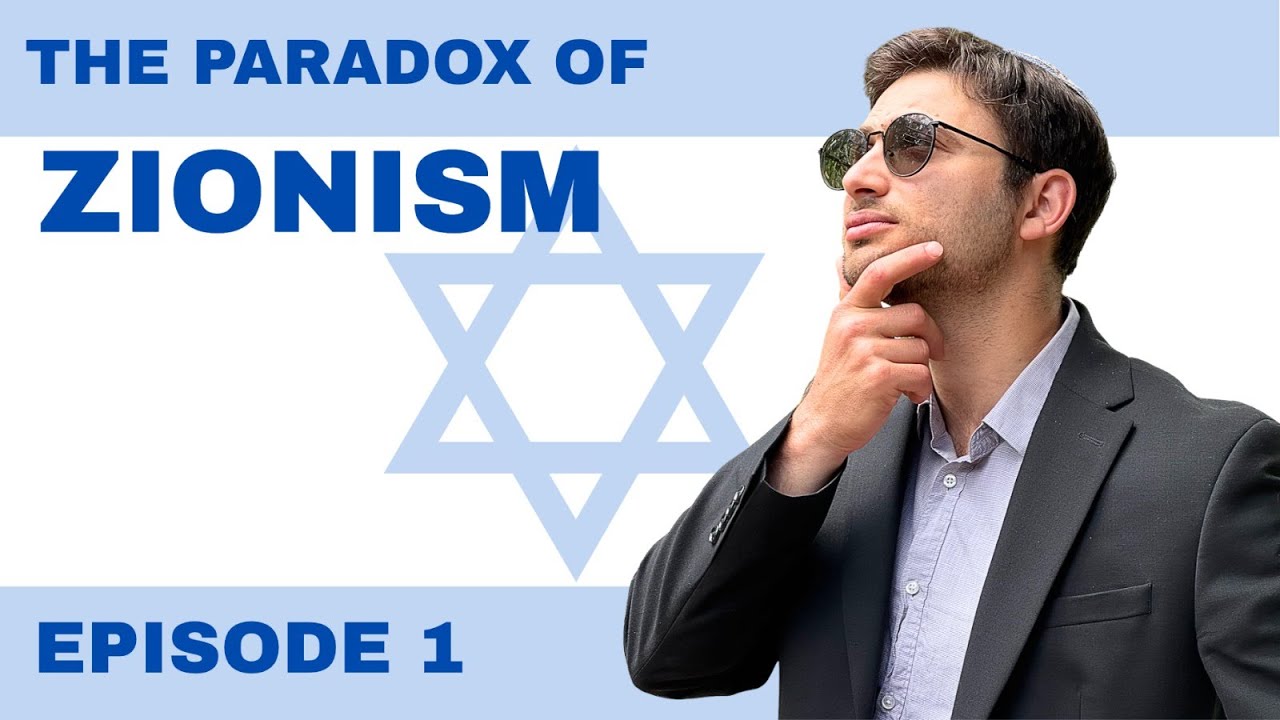 The Paradox at Zionism’s Core (Lecture 1)