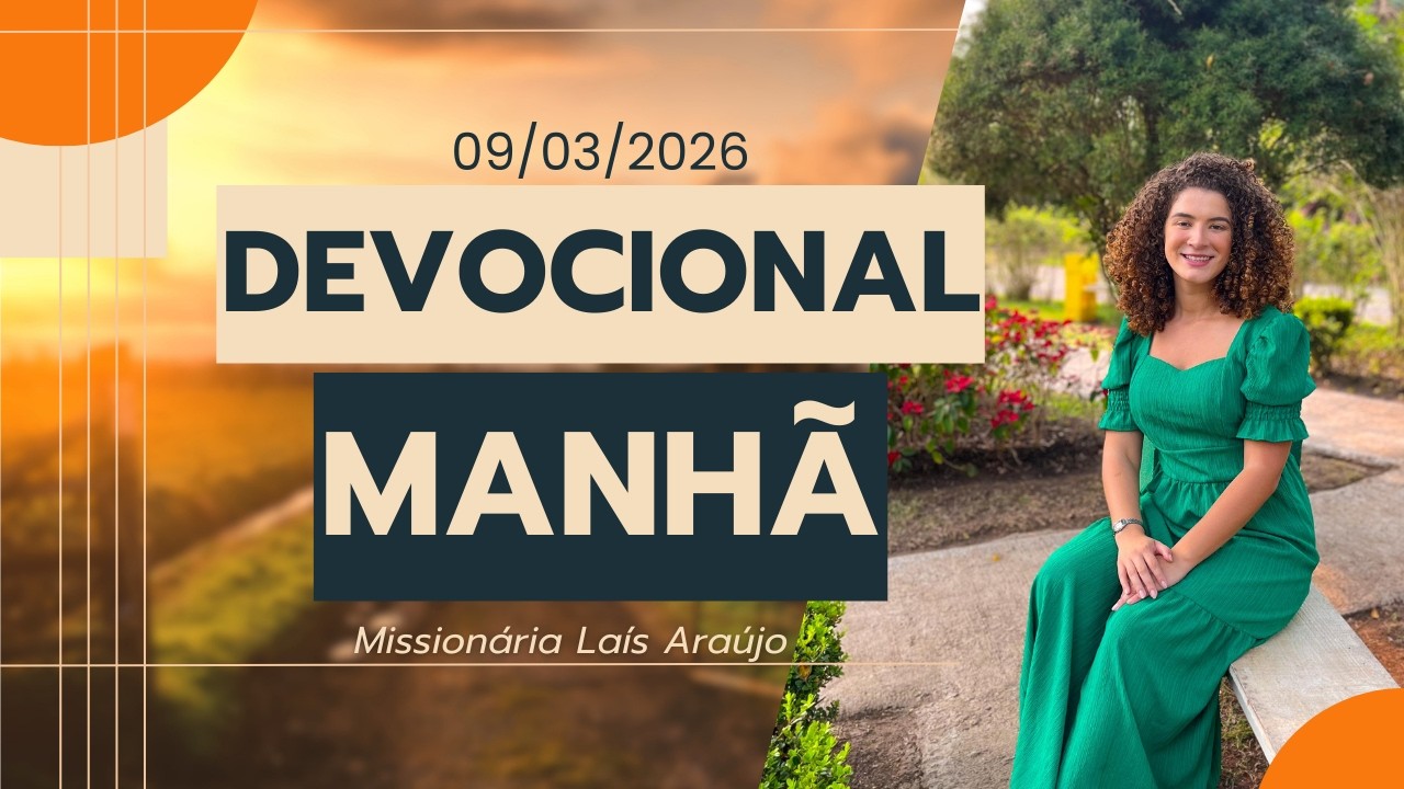 Devocional da manhã | 09/03/2026 | DEUS TRABALHA EM PROCESSOS DIFERENTES EM NÓS | Pod dar Glória