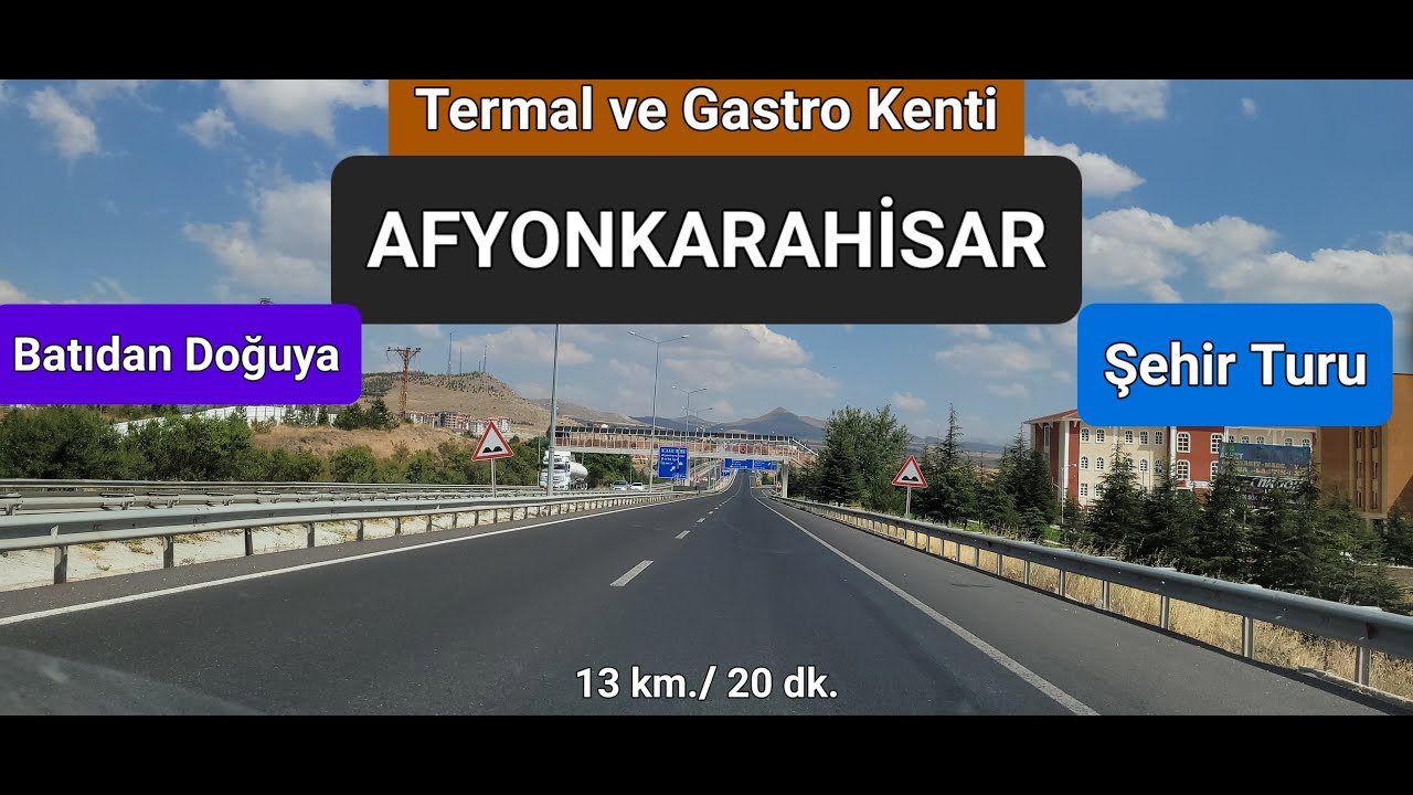 Batıdan Doğuya, Afyonkarahisar Şehir Turu | Anlatımlı ve Açıklamalı