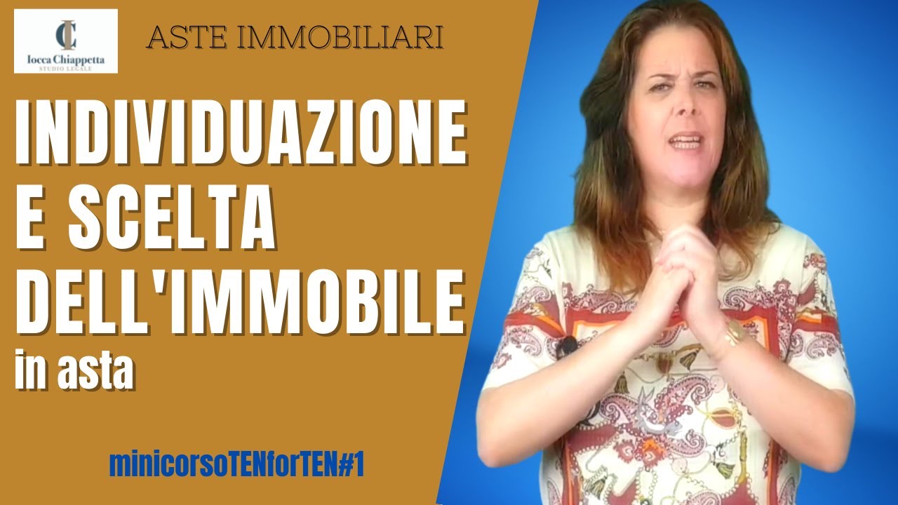 INDIVIDUAZIONE e SCELTA dell'immobile che si vuole acquistare in asta | 2 | Corso TENforTEN