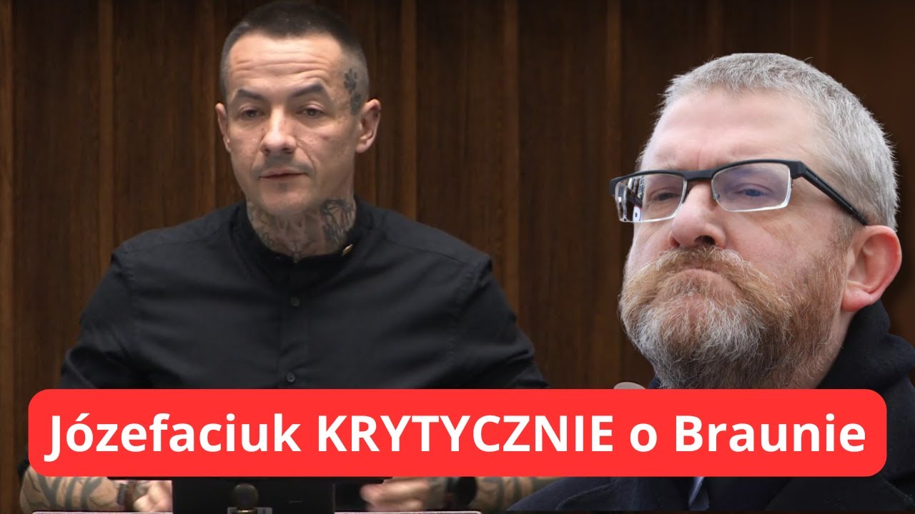 Marcin J&oacute;zefaciuk KRYTYCZNIE o Grzegorzu Braunie