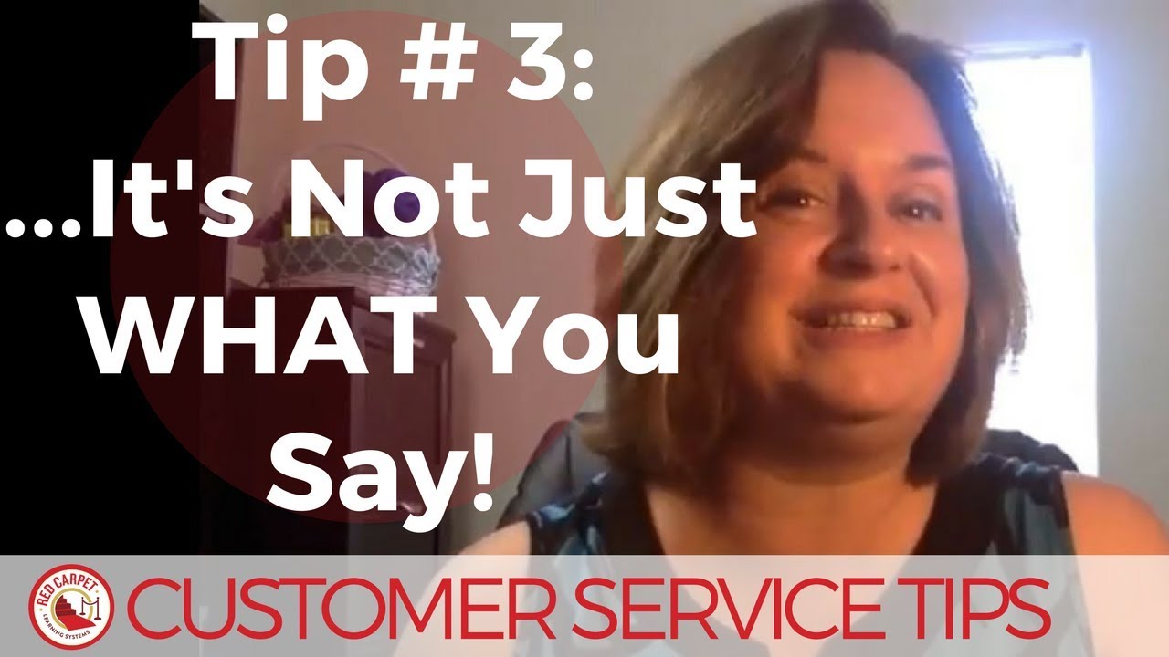 Customer Service Tip #3: ...It's Not Just What You Say