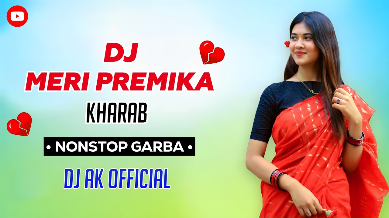 Dj Meri Premika || Nonstop Garba Song || Dj Ak Official 