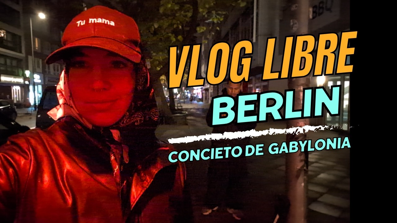 VLOG LIBRE #1 - Concierto de Gabylonia en Berlin