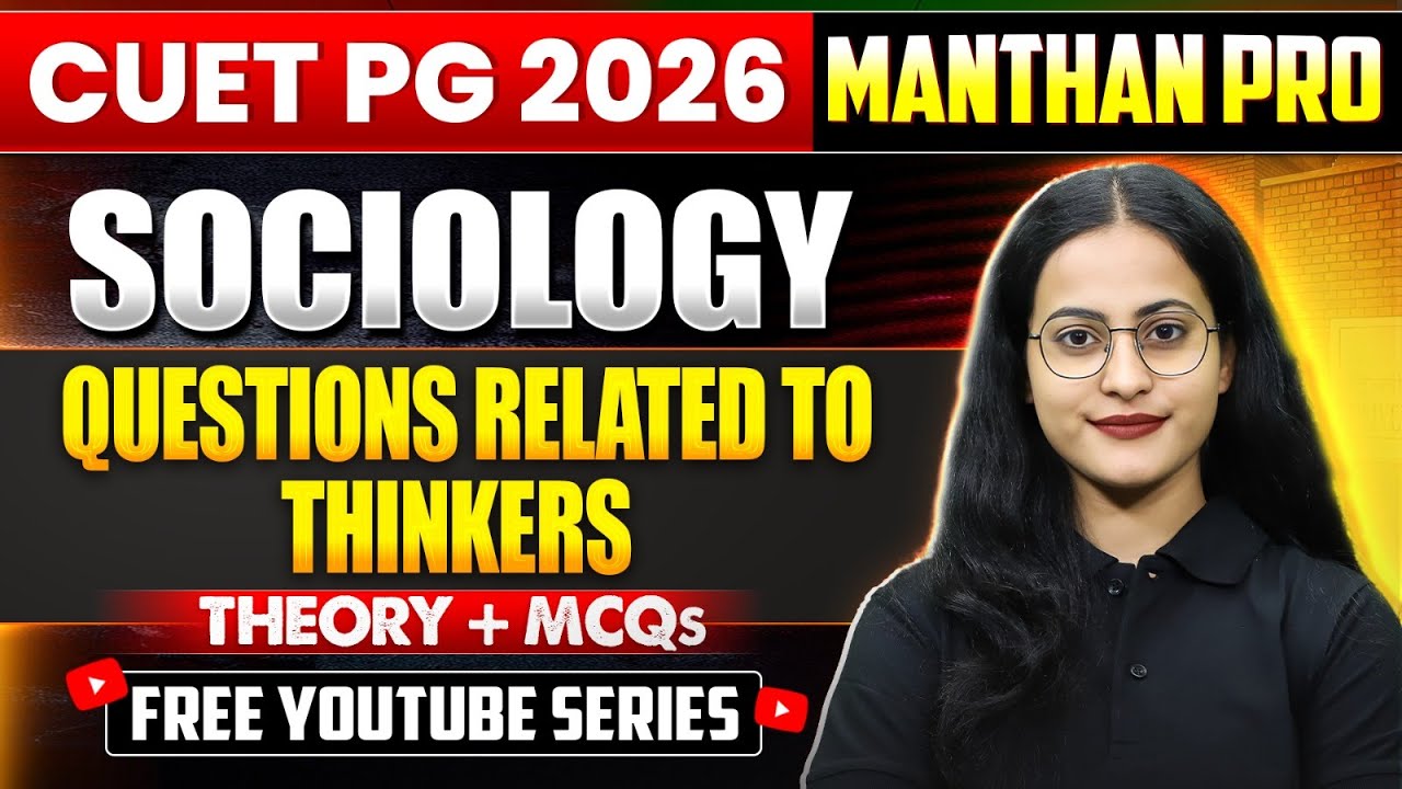 CUET PG 2026 Sociology | Questions Related to Thinkers | Important MCQs + THEORY