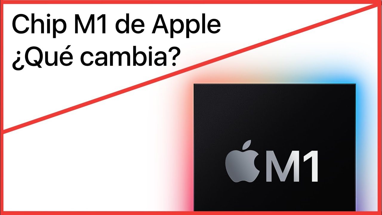 Chip M1 de Apple &iquest;Qu&eacute; cambia? &iquest;Qu&eacute; diferencia hay respecto a Intel?