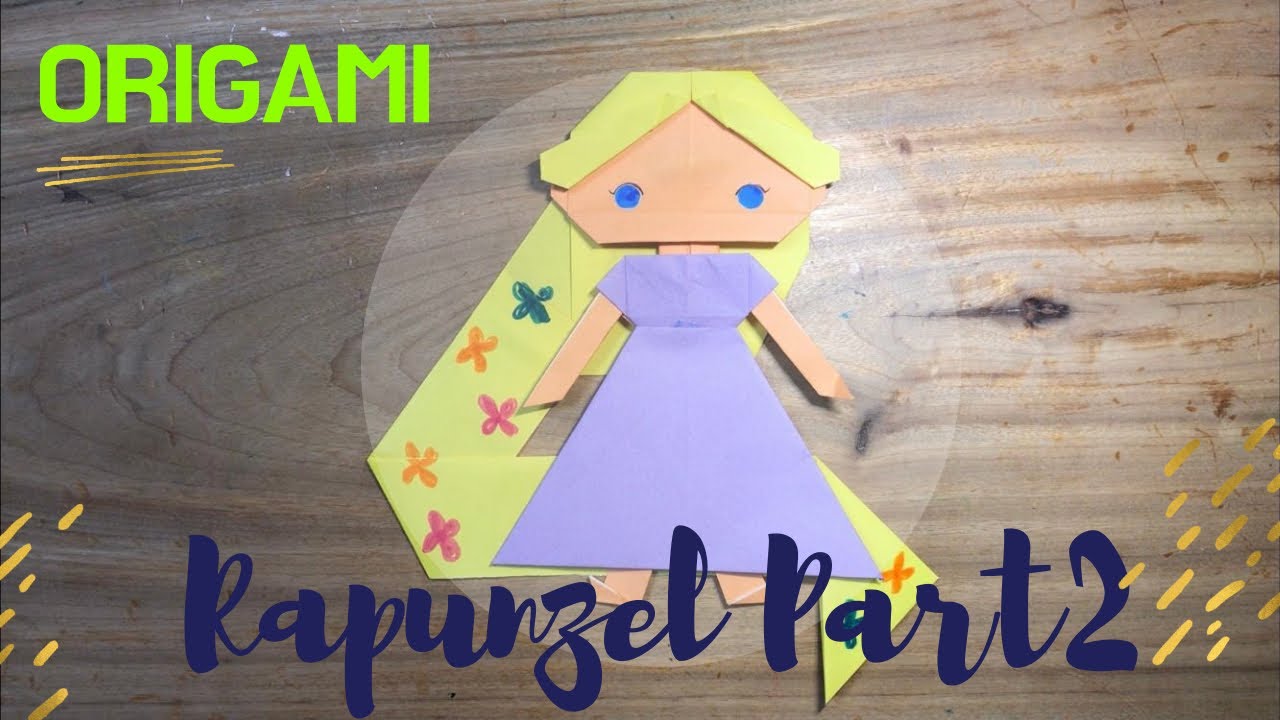 [ORIGAMI] Rapunzel Part2, Tangled, Disney Princess, cómo hacer, ラプンツェル,おりがみ,プリンセス,diy