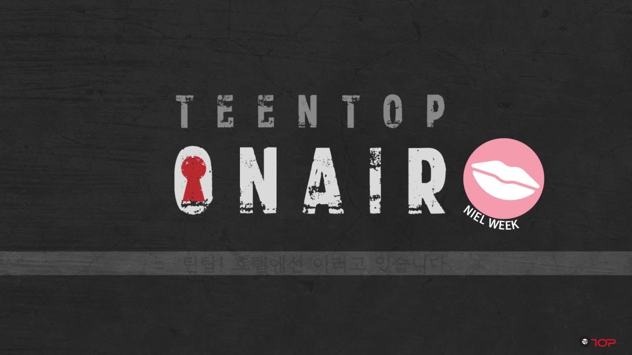 TEEN TOP ON AIR - 마스터 니엘의 호텔에선 이러고 있습니다