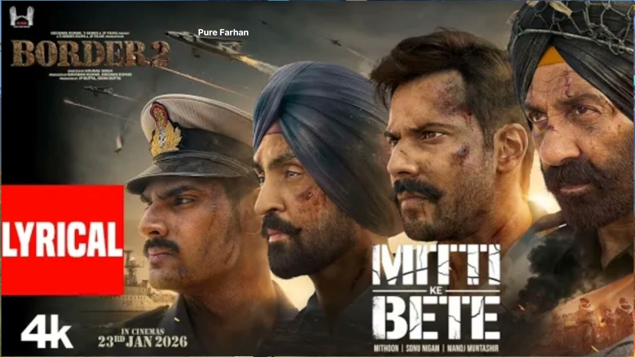 BORDER 2: Mitti Ke Bete (Lyrical)| Sunny Deol | Varun D,Diljit, Ahan | Mithoon | Sonu Nigam |Manoj M