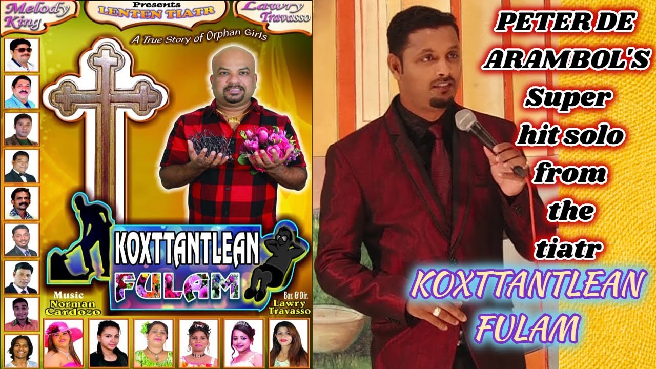 Goan Konkani Super Hit Song by PETER DE ARAMBOL From The Tiatr KOXTATLEAN FULAM | konkani songs 2020