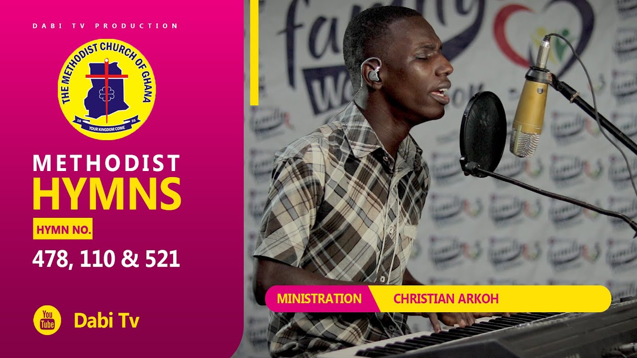 Methodist Hymns with lyrics - MHB 478, MHB 110, MHB 521 | Christian Arko