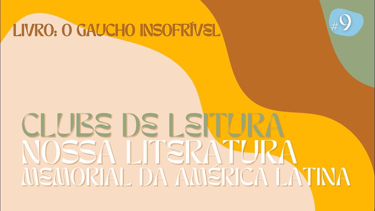 Clube #9 - O gaucho insofrível, de Roberto Bolaño